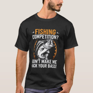 Camiseta Humor de Competição de Pesca - Citação Kick Your B