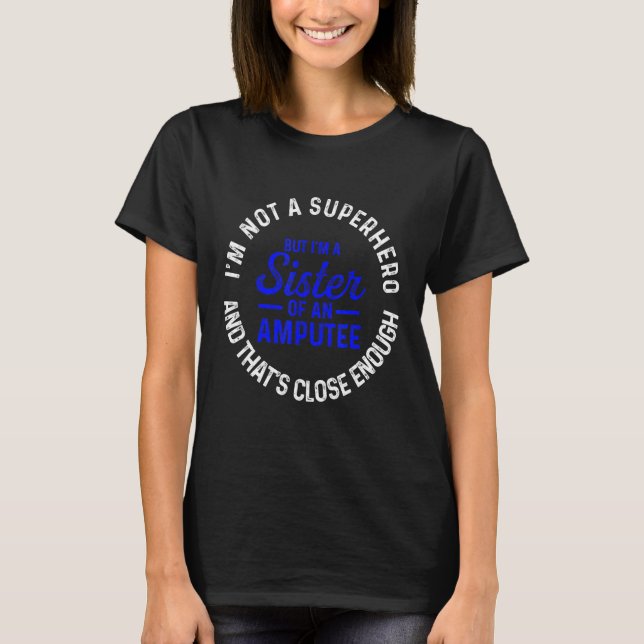 Camiseta Humor de Deficiente Físico Irmã Hero Perna Braço D (Frente)