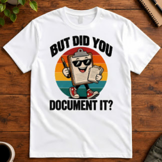 Camiseta Humor de Escritório Mas Você Documentou Isso Área