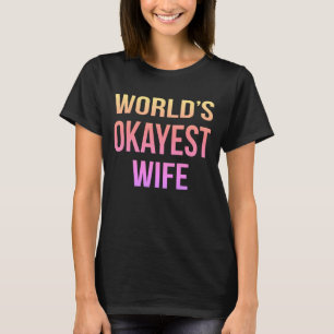 Camiseta Humor de Esposa Mais Okayest do Mundo