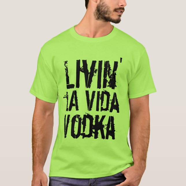 Camiseta humor de festa vivendo a Vida Vodka (Frente)