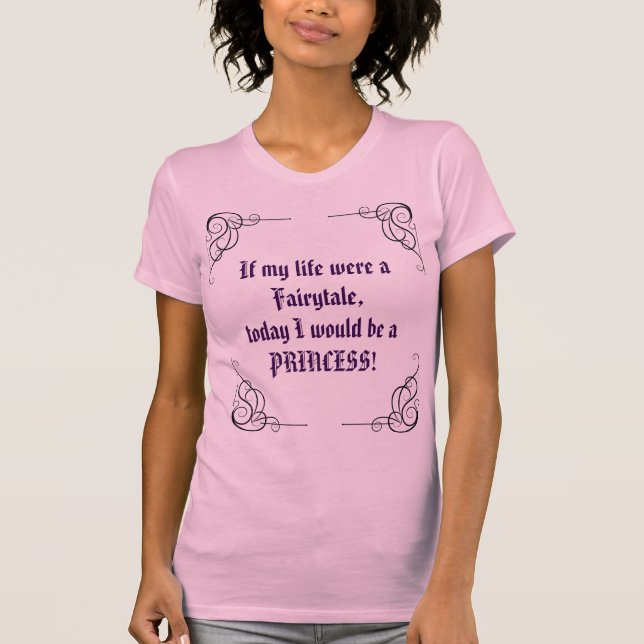 Camiseta Humor de Princesa de Conto de Fadas (Frente)