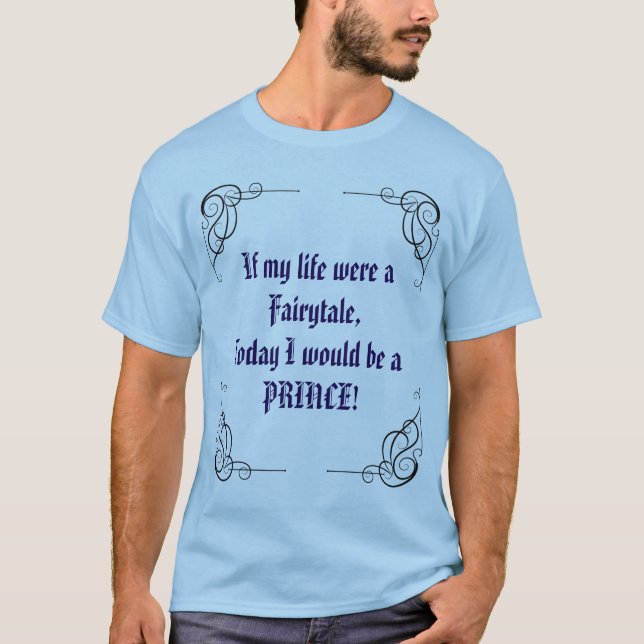 Camiseta Humor de Príncipe de Conto de Fadas (Frente)