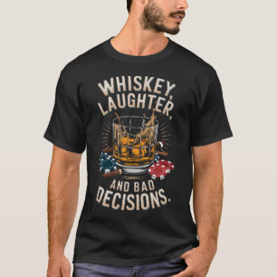 Camiseta Humor de Risadas de Whisky e Más Decisões
