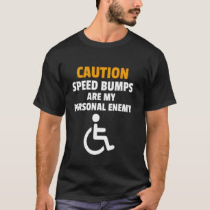 Camiseta Humor Divertido de Cadeira de Rodas Pessoas Defici