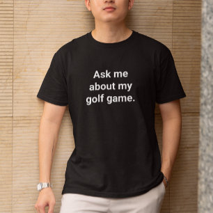Camiseta Humor Divertido de Golfista Pergunte-me Sobre Meu