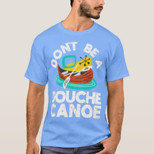 Camiseta Humor Engraçado Kayak Esportivo Donx27t Ser