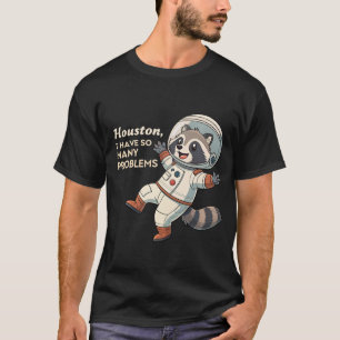 Camiseta Humor espacial: Problemas Quirky do Astronauta Rac