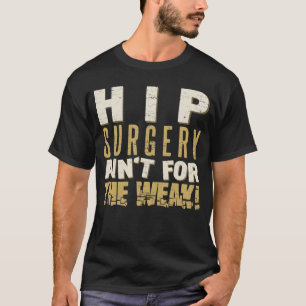Camiseta Humor Forte de Cirurgia da anca