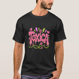 Camiseta Humor Latino Americano Tóxico Mas Bonito
