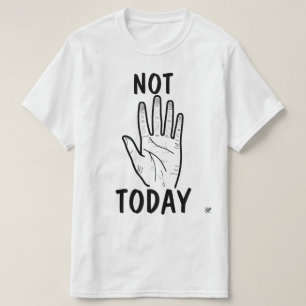Camiseta Humor Não Hoje