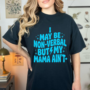Camiseta Humor Não Verbal Engraçado Mas Minha Mãe Não é Aut