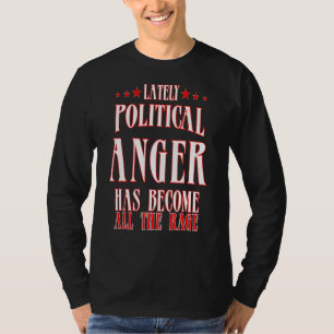 Camiseta Humor Político Sarcástico Ultimamente Raiva Políti