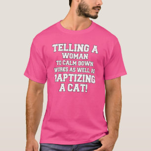 Camiseta Humor Sarcástico Dizendo A Uma Mulher Para Se Acal