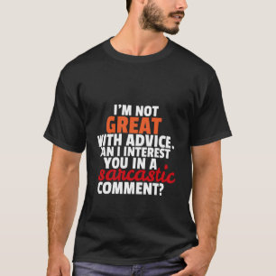Camiseta Humor sarcástico do sarcasmo do comentário das