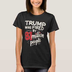 Camiseta Humor Sarcástico Engraçado Trump Foi Demitido Por