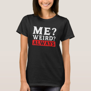 Camiseta Humor Sarcástico Me Deixa Estranho Sempre Sarcasmo