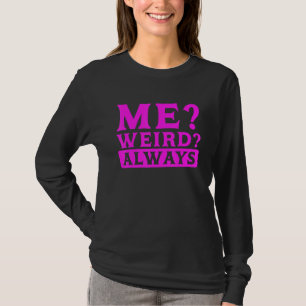 Camiseta Humor Sarcástico Me Deixa Estranho Sempre Sarcasmo