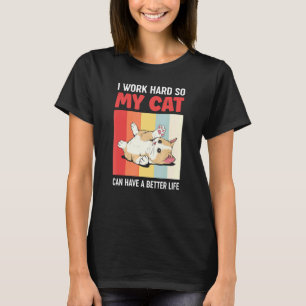 Camiseta Humorista Eu Trabalho Duro Para Que Meu Gato Possa