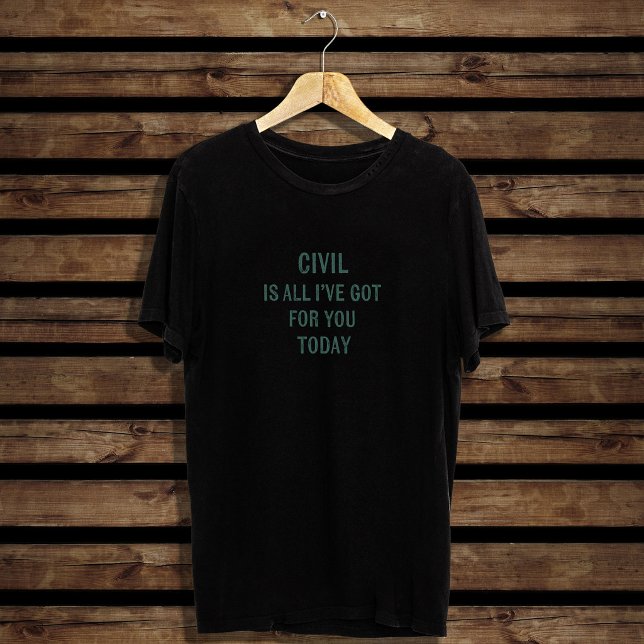 Camiseta Humorous Snarky Wording Green Font (Criador carregado)