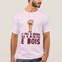 Camiseta humour alcool ai pas avenir mais je bois biere alc
