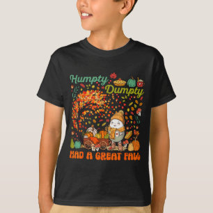 Camiseta Humpty Dumpty Teve Uma Grande Queda Feliz Dia de A