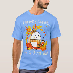 Camiseta Humpty Dumpty Teve Uma Queda De Excelente Feliz Qu