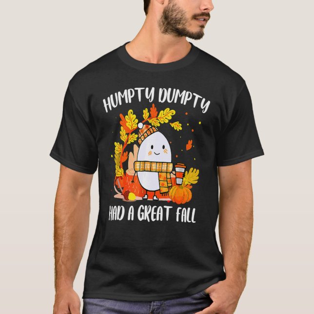 Camiseta Humpty Dumpty Teve Uma Queda De Excelente Feliz Qu (Frente)