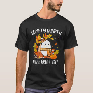 Camiseta Humpty Dumpty Teve Uma Queda De Excelente Feliz Qu