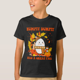 Camiseta Humpty Dumpty Teve Uma Queda De Excelente Feliz Qu
