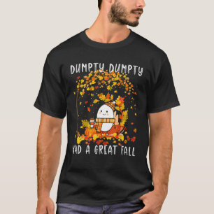 Camiseta Humpty Dumpty Teve Uma Queda De Excelente Feliz Qu
