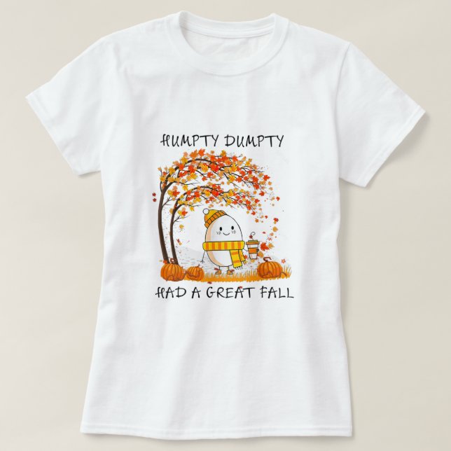 Camiseta Humpty Dumpty Teve Uma Queda De Excelente No outon (Frente do Design)