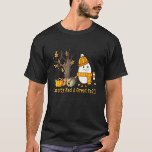 Camiseta Humpty Teve Uma Piada De outono Excelente