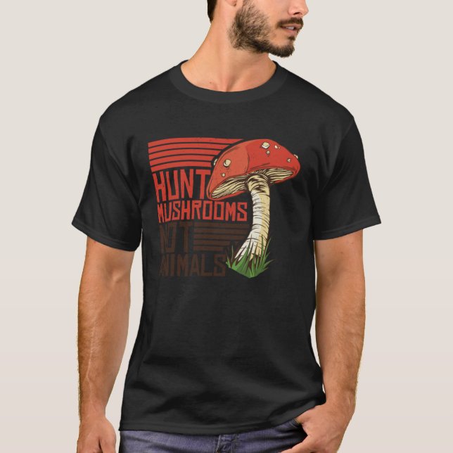 Camiseta Hunt Mushrooms Not Animals Veggie Vegetarian (Frente)