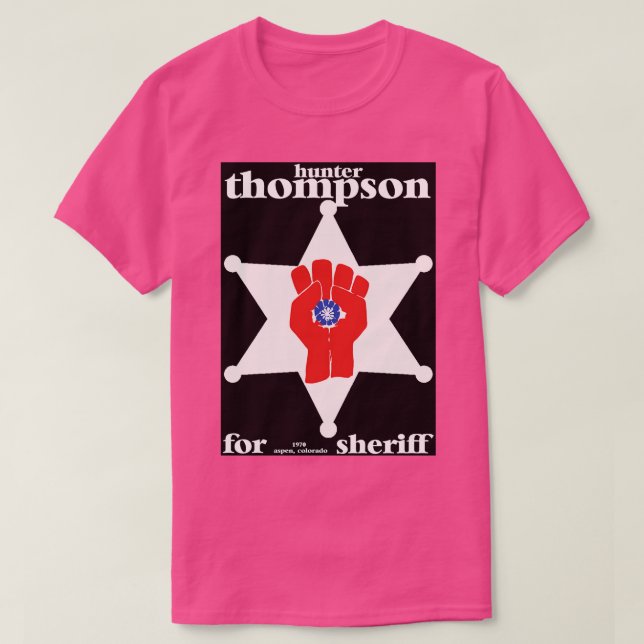 Camiseta Hunter S Thompson para Xerife 1970 Tribute (Frente do Design)