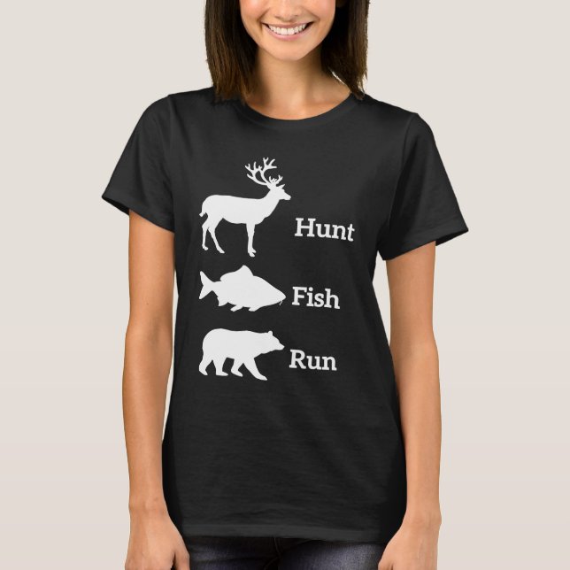 Camiseta Hunting Fishing Hunt Fish Run Bear (Frente)