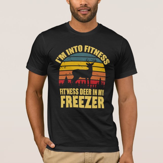 Camiseta hunting funny Im into fitness deer in my freezer  (Frente)