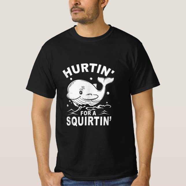 Camiseta Hurtin' For A Squirtin' Funny Blue Whale Inappropr (Frente)