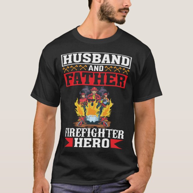 Camiseta Husband And Father Firefighter Hero Firefighter Da (Frente)