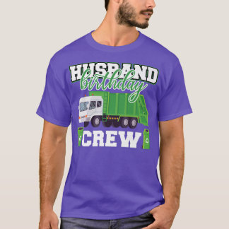 Camiseta Husband Birthday Crew Garbage Truck Family Matchin