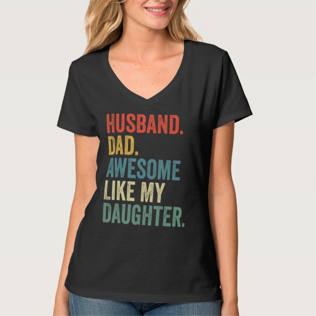 Camiseta Husband Dad Awesome Like My Daughter Father's Day  (Frente)