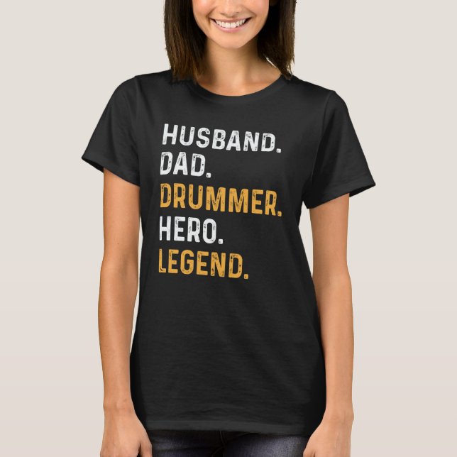 Camiseta Husband Dad Drummer Hero Legend Drummer Daddy (Frente)