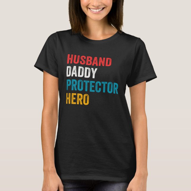Camiseta Husband Daddy Protector Hero Father s Day Daddy (Frente)