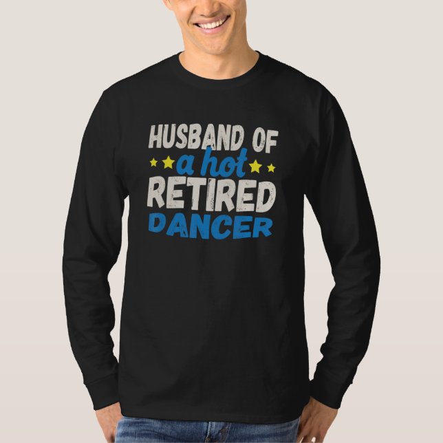 Camiseta Husband of a Hot Retired Dancer (Frente)