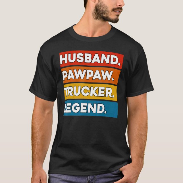 Camiseta Husband Pawpaw Trucker Legend  Truck Driver Trucki (Frente)