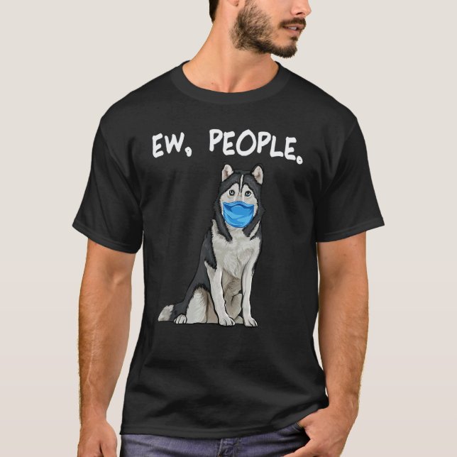 Camiseta Husky Siberiano Ew Pessoas Cachorro Usando Máscara (Frente)