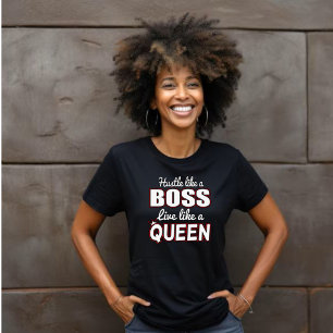 Camiseta Hustle como um chefe, viva como uma rainha