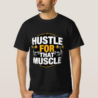 Camiseta Hustle for That Muscle – Motivational Gym