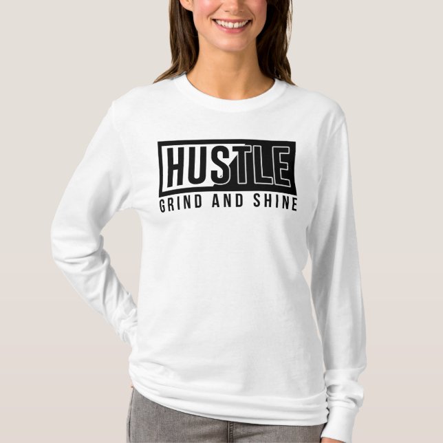 Camiseta Hustle, Grind e Shine (Frente)