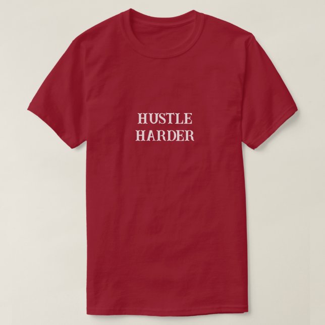 Camiseta Hustle Harder (Frente do Design)
